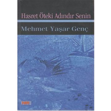 HASRET ÖTEKİ ADINDIR SENIN - MEHMET YAŞAR GENÇ
