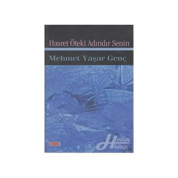 HASRET ÖTEKİ ADINDIR SENIN - MEHMET YAŞAR GENÇ