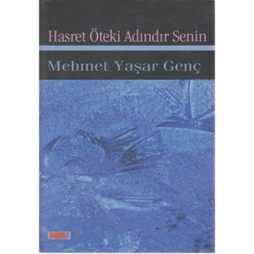 HASRET ÖTEKİ ADINDIR SENIN - MEHMET YAŞAR GENÇ