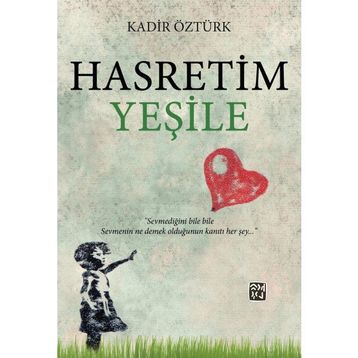Hasretim Yeşile - Kadir Öztür