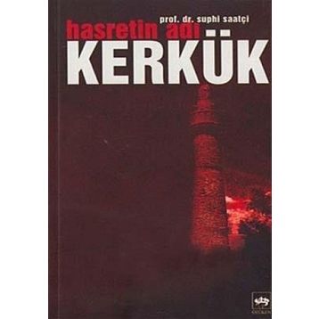 HASRETIN ADI KERKÜK - SUPHI SAATÇİ