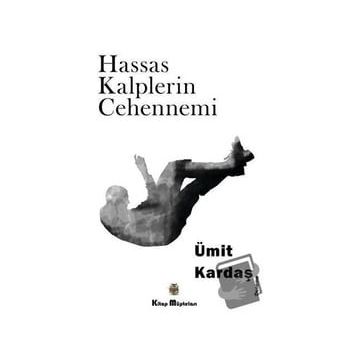 Hassas Kalplerin Cehennemi - Ümit Kardaş