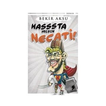 Hasssta Mısın Necati - Bekir Aksu