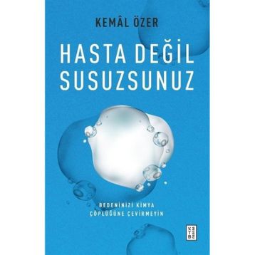 Hasta Değil Susuzsunuz Kemal Özer