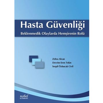 Hasta Güvenliği Beklenmedik Olaylarda Hemşirenin Rolü - Nobel Tıp Kitabevleri