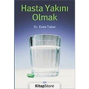 HASTA YAKINI OLMAK - ESEN TABAR