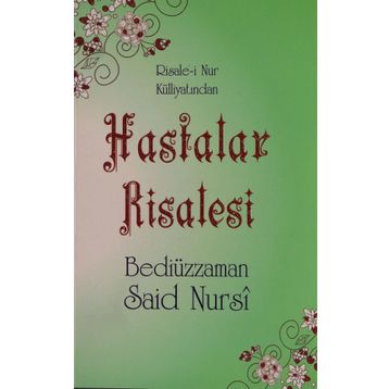 HASTALAR RISALESI - BEDİÜZZAMAN SAID NURSI