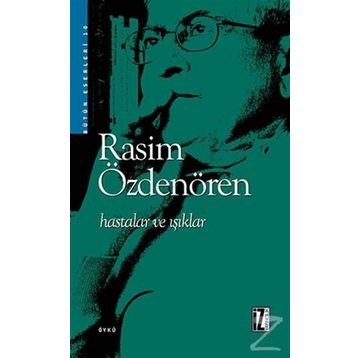 HASTALAR VE IŞIKLAR - RASIM ÖZDENÖREN