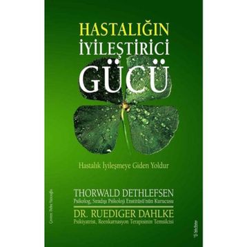 Hastalığın İyileştirici Gücü - Ruediger Dahlke
