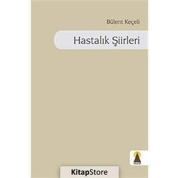 HASTALIK ŞİİRLERİ - BÜLENT KEÇELİ