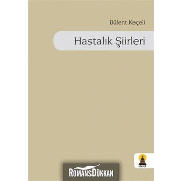 HASTALIK ŞİİRLERİ - BÜLENT KEÇELİ