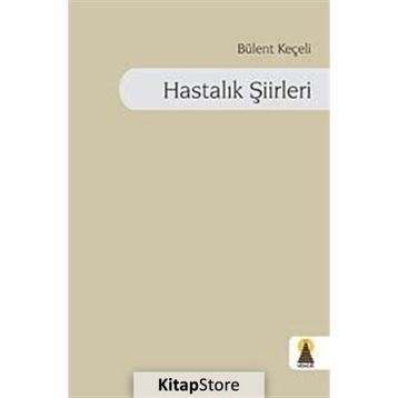 HASTALIK ŞİİRLERİ - BÜLENT KEÇELİ