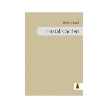 HASTALIK ŞİİRLERİ - BÜLENT KEÇELİ
