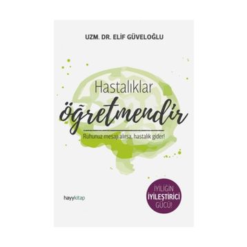 Hastalıklar Öğretmendir - Uzman Elif Güveloğlu