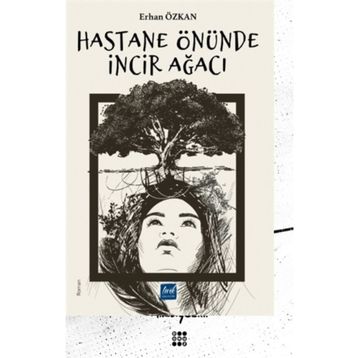 Hastane Önünde İncir Ağacı - Erhan Özkan