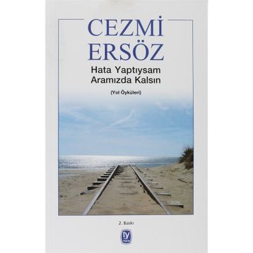 HATA YAPTIYSAM ARAMIZDA KALSIN YOL ÖYKÜLERİ - CEZMI ERSÖZ