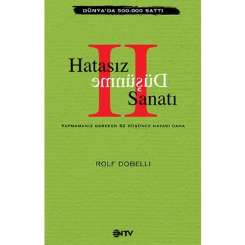 Hatasız Düşünme Sanatı 2 - Rolf Dobelli