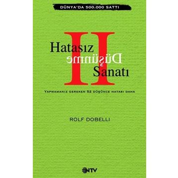 Hatasız Düşünme Sanatı 2 - Rolf Dobelli