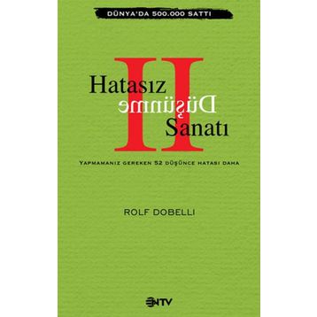 Hatasız Düşünme Sanatı 2 - Rolf Dobelli