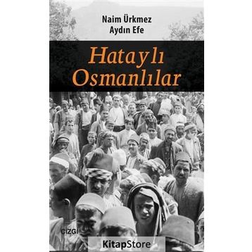 Hataylı Osmanlılar - Naim Ürkmez Aydın Efe