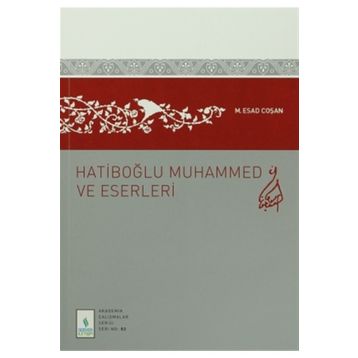 HATİBOĞLU MUHAMMED VE ESERLERI - MAHMUT ESAT COŞAN