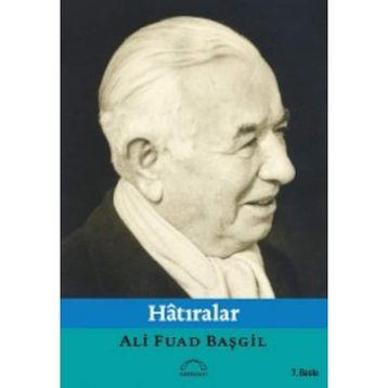 HATIRALAR - ALI FUAD BAŞGİL