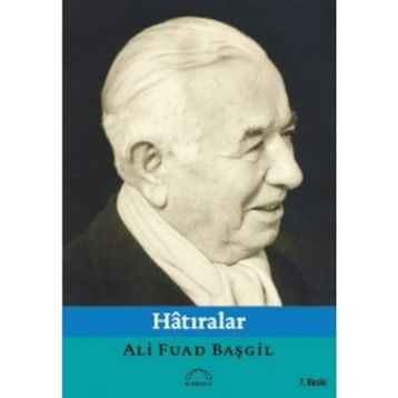 HATIRALAR - ALI FUAD BAŞGİL