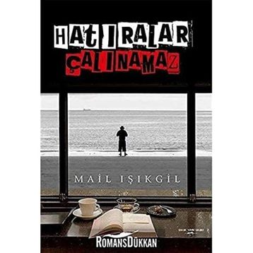 Hatıralar Çalınamaz - Mail Işıkgil