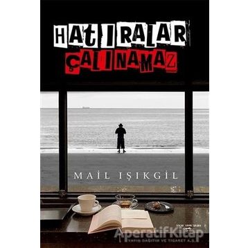 Hatıralar Çalınamaz - Mail Işıkgil