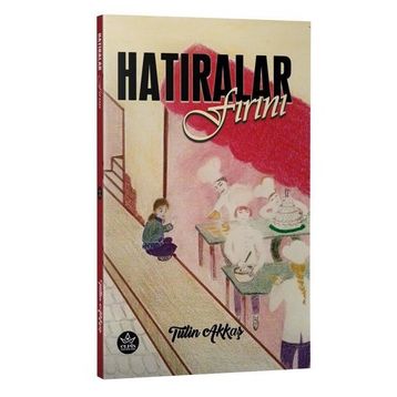 Hatıralar Fırını - Tülin Akkaş