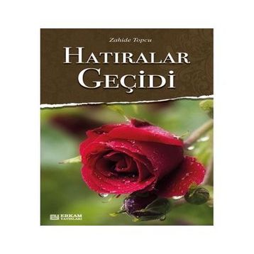HATIRALAR GEÇİDİ - ZAHIDE TOPÇU