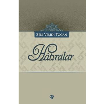 Hatıralar - Zeki Velidi Togan