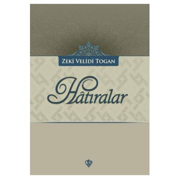 Hatıralar - Zeki Velidi Togan