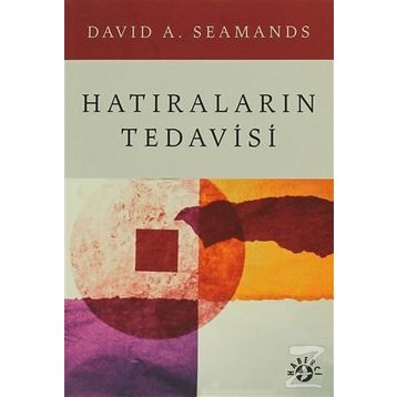 Hatıraların Tedavisi - David A. Seamands