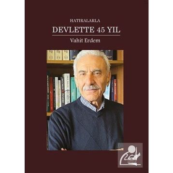 Hatıralarla Devlette 45 Yıl Vahit Erdem
