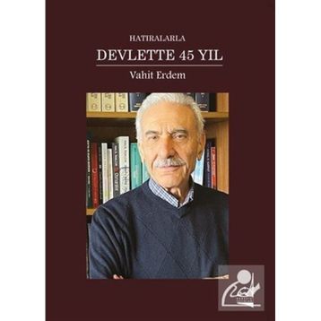 Hatıralarla Devlette 45 Yıl Vahit Erdem