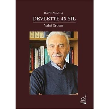 Hatıralarla Devlette 45 Yıl Vahit Erdem