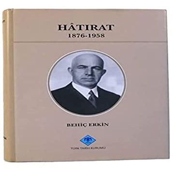 HATIRAT 1876- 1958 - BEHİÇ ERKIN