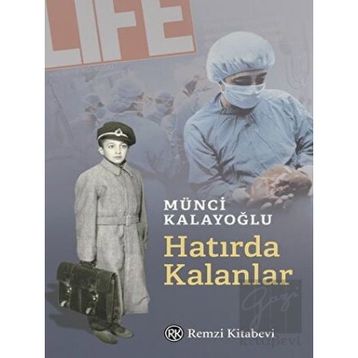 Hatırda Kalanlar - Münci Kalayoğlu