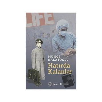 Hatırda Kalanlar - Münci Kalayoğlu