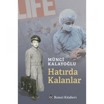 Hatırda Kalanlar - Münci Kalayoğlu