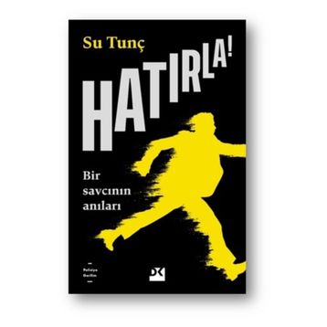 Hatırla Bir Savcının Anıları - Su Tunç