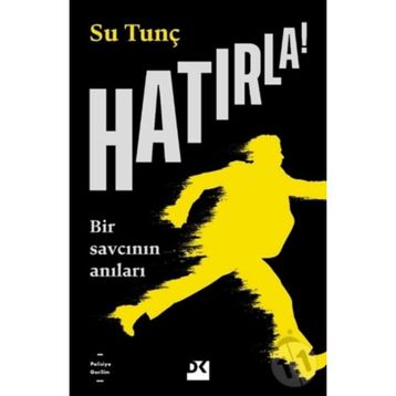 Hatırla Bir Savcının Anıları - Su Tunç