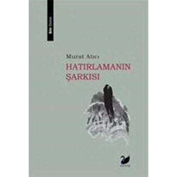 Hatırlamanın Şarkısı - Murat Atıcı