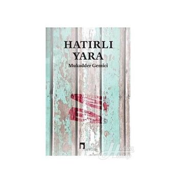 Hatırlı Yara - Mukadder Gemici