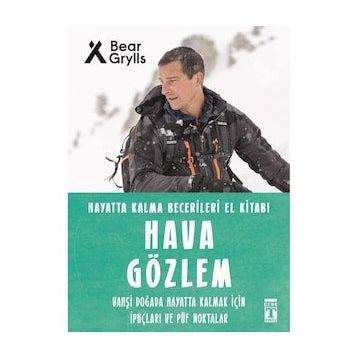 Hava Gözlem / Hayatta Kalma Becerileri El Kitabı 10 - Bear Grylls - Timaş Yayınları