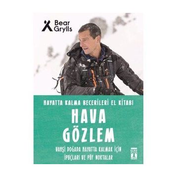 Hava Gözlem / Hayatta Kalma Becerileri El Kitabı 10 - Bear Grylls - Timaş Yayınları