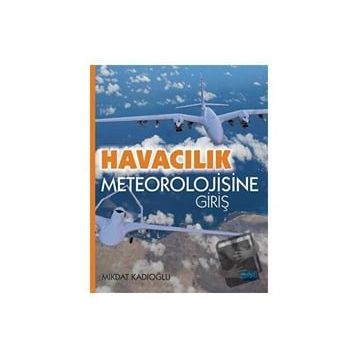 Havacılık Meteorolojisine Giriş - Mikdat Kadıoğlu