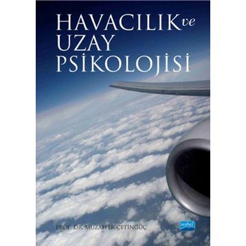 Havacılık ve Uzay Psikolojisi - Muzaffer Çetingüç