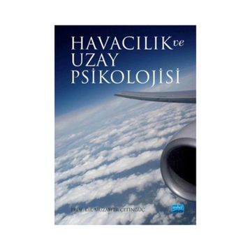 Havacılık ve Uzay Psikolojisi - Muzaffer Çetingüç